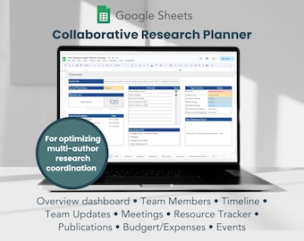 May include: A laptop screen displaying a Google Sheets spreadsheet titled "Collaborative Research Planner". The spreadsheet is organized into sections, including "Overview", "Team Members", "Timeline", "Team Updates", "Meetings", "Resource Tracker", "Publications", "Budget/Expenses", and "Events". The spreadsheet is designed to help research teams plan and coordinate their work.