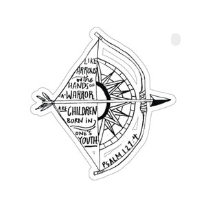 Children Are Arrows, Bible Verse Vinyl Sticker, Psalm 127:3-5 Bible Verse, Raising Arrows, Christian Sticker, Laptop Decal, Scripture Decal