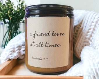 Friendship Soy Candle, Custom Scent, "A Friend Loves" Verse