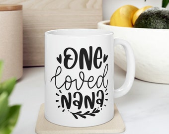 One Loved Nana Mug Gift, Coffee Mug Gift for Nana, One Loved Nana, Nana Gift for Mother's Day, Mother's Day Gift Mug for One Loved Nana