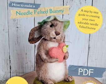 How to make a Needle Felted Bunny Downloadable PDF Tutorial