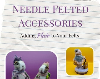 Needle Felted Accessories: Adding Flair to Your Felts book