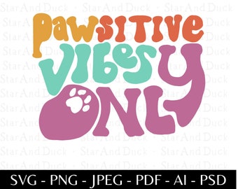 Pawsitive Vibes Only Pet SVG, Positive Vibes Only Meme, Pet Pun SVG, Retro Pet PDF, Dog Pun Cut File, Pawsitive Pet Owner Art