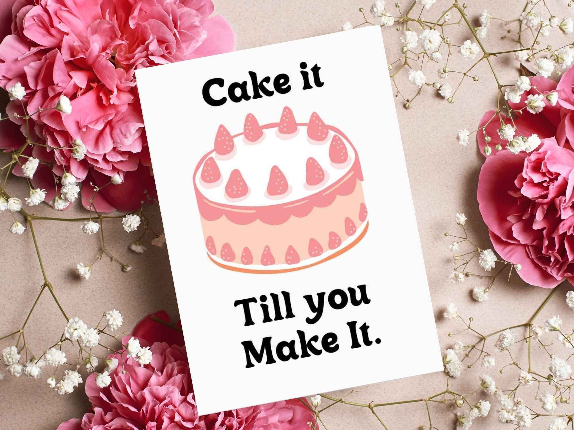 Cake It Till You Make It Printable Card and Envelope PDF, A7 DIY Card ...