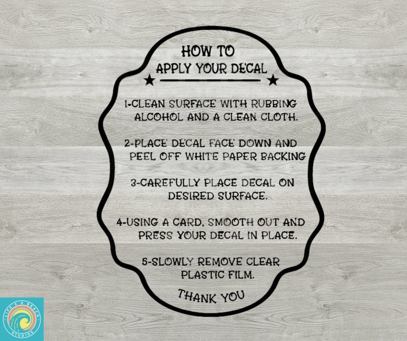 May include: Black and white illustration of a star-shaped sign with instructions on how to apply a decal. The text reads: "HOW TO APPLY YOUR DECAL" and includes five steps for applying a decal.
