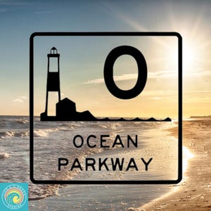 May include: A black and white sign with a lighthouse, waves, and the text "Ocean Parkway" with a large black circle containing a white "O" in the center.