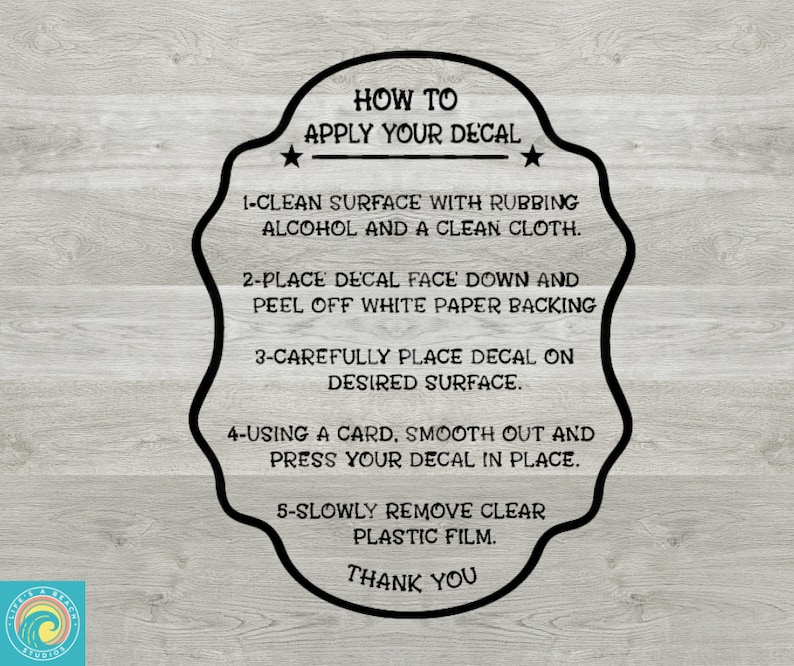 May include: Black and white illustration of a star-shaped sign with instructions on how to apply a decal. The text reads: "HOW TO APPLY YOUR DECAL" and includes five steps for applying a decal.
