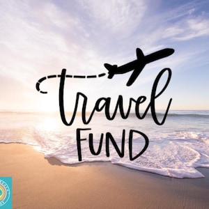 May include: A beach scene with a blue sky and ocean. The words "Travel Fund" are written in black script with a black airplane graphic. A logo for "Life's a Beach Studios" is in the lower left corner.