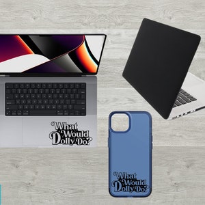 May include: A laptop computer with a black case and a sticker that says "What Would Dolly Do?" on the bottom. A blue phone case with the same sticker is also shown.