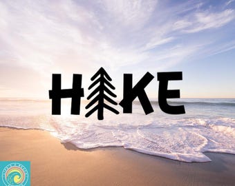 Hike Decal, Mountain Life, Outdoor Life, Hiking Car Decal, Trees, Wall Decal, Vinyl Stickers, Indoor/Outdoor Decal, Many Colors & Sizes