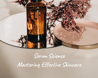 Serum Science Mastering Effective Skincare