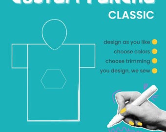 May include: A teal promotional graphic for a custom poncho featuring a white line drawing of a poncho with a hood and pocket. Text reads CUSTOM PONCHO CLASSIC, design as you like, choose colors, choose trimming, you design, we sew. Eleven fabric swatches.