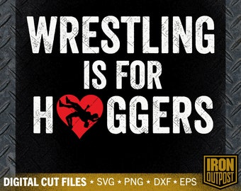 Funny Wrestling Is For Huggers SVG: Cut File Designs (Digital Download)