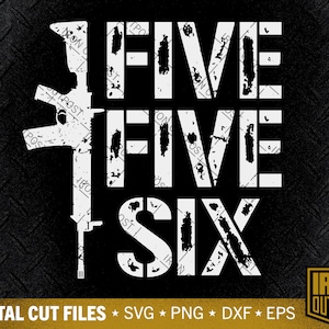 May include: Digital cut files for a design featuring a distressed white silhouette of a rifle with the words "Five Five Six" in a distressed white font. The design is set against a black background. The words "Iron Outpost" are in a gold box with a black border.
