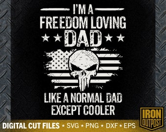 Funny Freedom Loving Dad SVG: Veteran Cut File (Digital Download)
