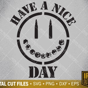 Smiley Face Svg, Have a Nice Day, Funny Svg, 2nd Amendment Svg, Gun Svg, Cut File, Silhouette Svg, Cricut Designs