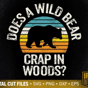 Hace una mierda de oso en el bosque Svg, Funny Hunting Camping Svg, Outdoors Svg, Father's Day Gift Svg, Cut File, Silhouette Svg, Cricut Designs