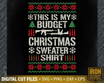 Funny Budget Christmas Sweater svg, Christmas Svg, 2nd Amendment Svg, Patriotic Svg, Gun Svg, Cut File, Silhouette Svg, Cricut Designs