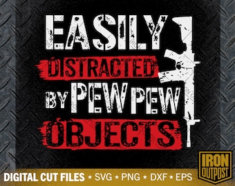 Funny Easily Distracted by Pew Pew Objects Svg, 2nd Amendment Svg, Funny Gun Collector Svg, Cut File, Silhouette Svg, Cricut Designs