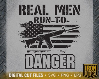 Real Men Run to Danger SVG: Patriot 2nd Amendment Cut File (Digital Download)