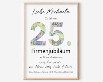 May include: A white poster with a wooden frame, featuring a celebratory message for a 25th work anniversary. The number 25 is made up of euro bills. The text reads "Liebe Michaela, Zu deinem 25. Firmenjubiläum der Firma Mustermann wünschen wir dir von Herzen alles Liebe & Gute. Deine Kollegen Sandra, Steffi, Thomas und Franziska."