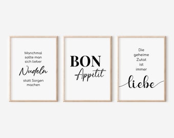 May include: Three framed prints with black text on a white background. The first print says "Manchmal sollte man sich lieber Nudeln statt Sorgen machen". The second print says "BON Appetit". The third print says "Die geheime Zutat ist immer liebe".