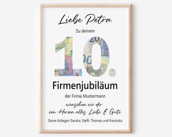 May include: A white card with a brown frame, featuring a celebratory message for a 10th work anniversary. The number 10 is made of euro bills. The text reads "Liebe Petra, Zu deinem 10. Firmenjubiläum der Firma Mustermann wünschen wir dir von Herzen alles Liebe & Gute. Deine Kollegen Sandra, Steffi, Thomas und Franziska."