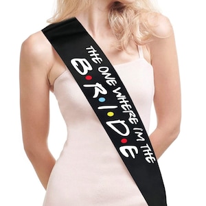 Bride To Be Sash, Friends Bachelorette Party Sash, The One Where I Am The Bride Sash, Hens Party Wedding Decorations, Friends Themed Party