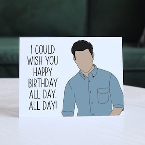 Schmidt ALL DAY Card - New Girl Birthday Card, nick and schmidt, bro card, gave me cookie got you cookie, thank you card