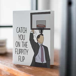 Catch You On the Flippity Flip Card - The Office Card, Michael Scott Card, Greeting Card, Farewell Card, Moving Away