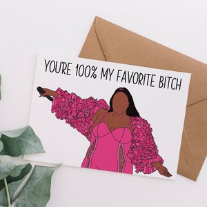Lizzo Card - You&#39;re 100% My Favorite Bitch, Best Friend Card, Birthday Card, Lizzo Birthday Card, Funny Lizzo Card, BFF