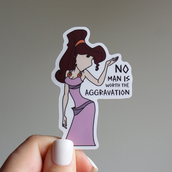 Megara Sticker - No Man Is Worth the Aggravation, Waterproof Weatherproof sticker, matte, hand drawn, sassy feminist, hercules meg, lesbian