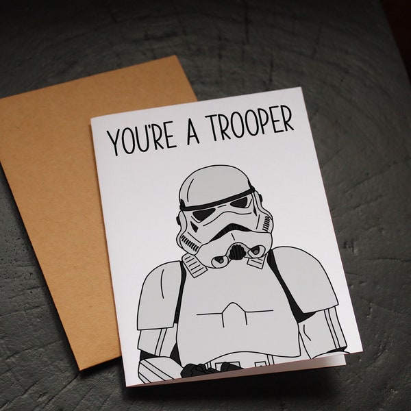 Stormtrooper Star Wars Card - You're a Trooper greeting card, funny star wars, get well soon card, divorce card, breakup card for him