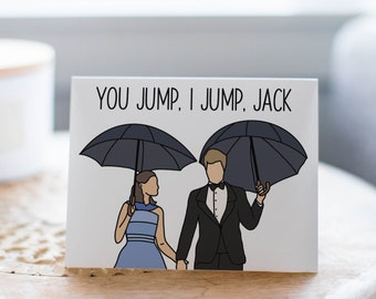 You Jump I Jump Jack card - GG Rory and Logan, anniversary card, gift, Rory, logan, team Logan, couples goals, in omni parts, life and death