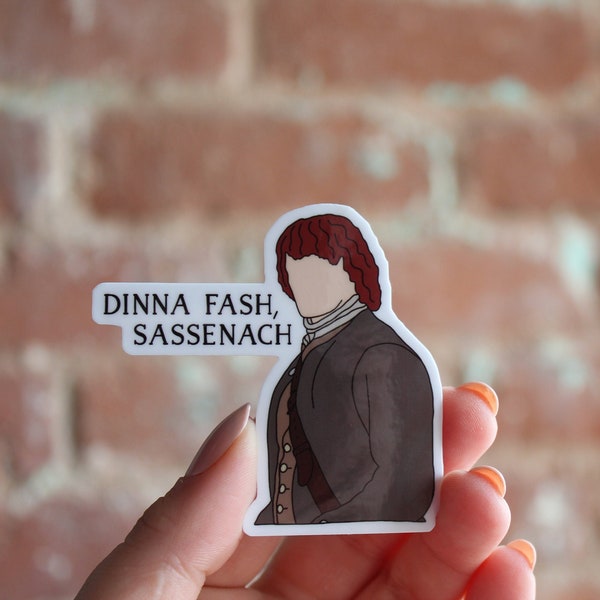 Outlander Dinna Fash Sticker, Waterproof Weatherproof sticker glossy hand drawn, outlander, jamie fraser, sassenach sticker, scottish