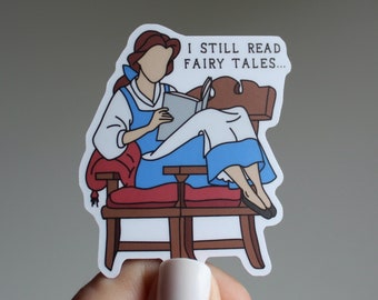 I Still Read Fairy Tales Sticker - Belle sticker, Beauty and the Beast, BookTok, bookworm, Waterproof sticker, princess reading smut sticker