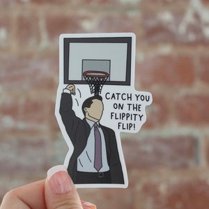 Michael Scott Sticker Catch You On the Flippity Flip, Waterproof Weatherproof sticker, matte, hand drawn, the office sticker image 2