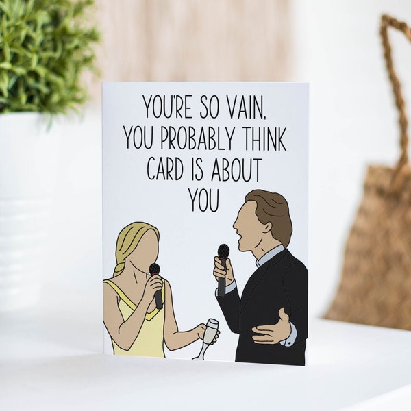 You're So Vain Card -How to Lose a Guy in 10 Days, Carly Simon, Romantic Comedy, Rom Com, Andie Anderson, Anniversary Card, Valentine's Card