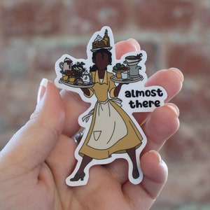Princess and the Frog Sticker - Almost There, Waterproof Weatherproof sticker, MATTE, hand drawn, tiana, waitress, new orleans, jazz