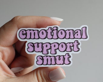 Emotional Support Smut Sticker - Waterproof Vinyl Decal, Kindle Sticker, gift for bookworm, romance reader