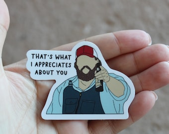 Squirrely Dan Sticker - Letterkenny sticker, That&#39;s What I Appreciates About You, Waterproof Weatherproof sticker, MATTE, hand drawn