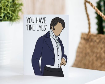 Fine Eyes - Mr. Darcy Card - Pride and Prejudice Card - Elizabeth Bennet, anniversary card, valentine's card, jane austen card