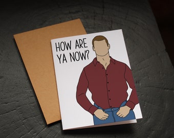 Letterkenny Card: 'How Are Ya Now?' Greeting Card