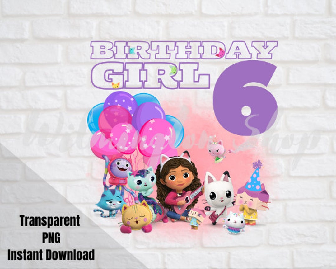 Gabby's Dollhouse Birthday PNG Birthday Girl 6th Etsy