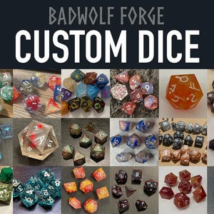 Custom DND Dice - You Inspire, I Forge. Sharp Edged Handmade Resin Dice based on your wishes! + Badwolf Forge Dice Customer Service 5 Stars!