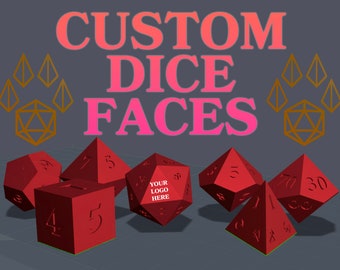 Custom Dice Faces (Designed for You!) - Any font, images, or designs you can Dream Up, we'll put it on a Dice for You.