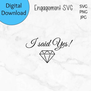 I Said Yes SVG,  I said Yes PNG, I Said Yes Design, I Said Yes Printable, I said Yes Download, I Said Yes Digital Download,  Engagement svg