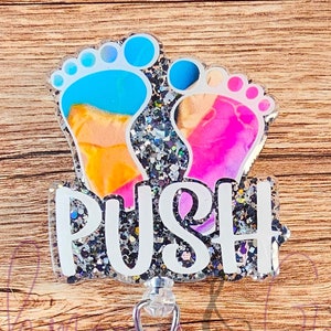 Push! Badge Reel, Baby Feet Badge Reel, Labor & Delivery Nurse Badge Reel, Gift for L and D Nurse Interchangeable Badge Reels
