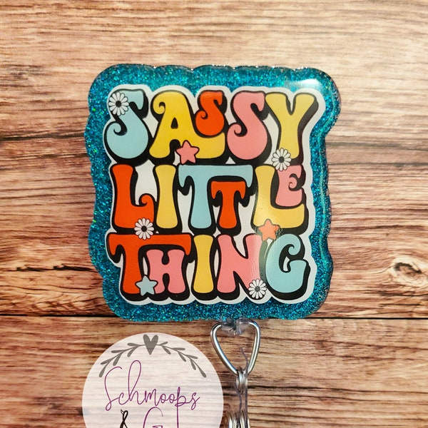 Sassy Little Thing Badge Reel, ID badge reel, Funny badge holder