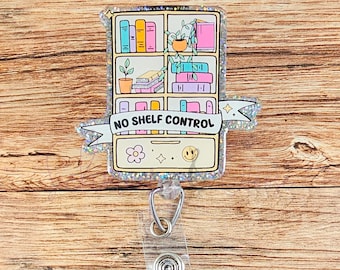 No Shelf Control Badge Reel, Bookish Badge Reel, Nurse Badge Reel, Teacher Badge Reel, Office Badge Reel, Interchangeable, Gift for Reader
